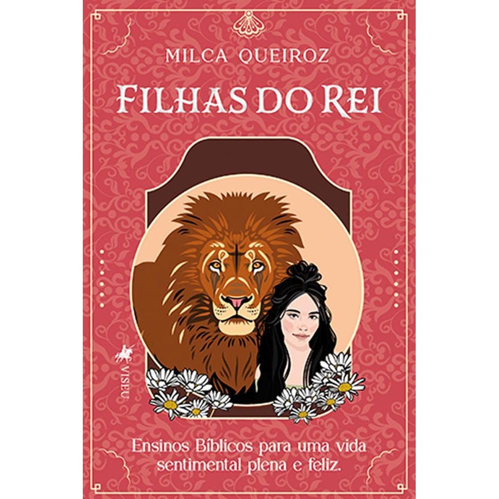 Filhas do Rei: Ensinos Bíblicos para uma vida sentimental plena e feliz