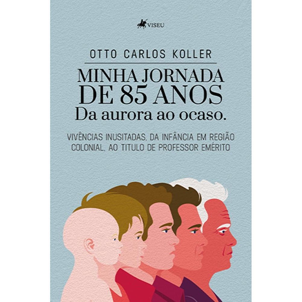 Minha jornada de 85 anos: da aurora ao ocaso. Vivencias inusitadas, da infância em região colonial, ao título de professor emérito