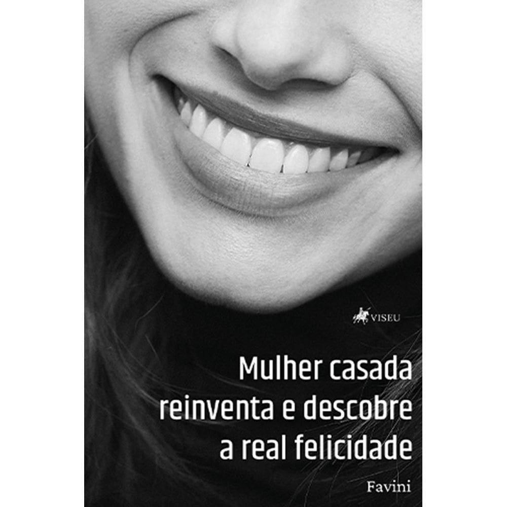 Mulher casada reinventa e descobre a real felicidade