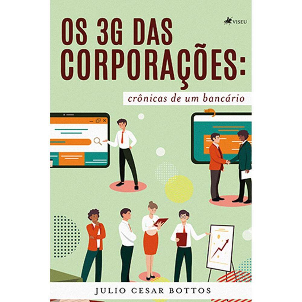 Os 3G das corporac¸o~es: crônicas de um bancário