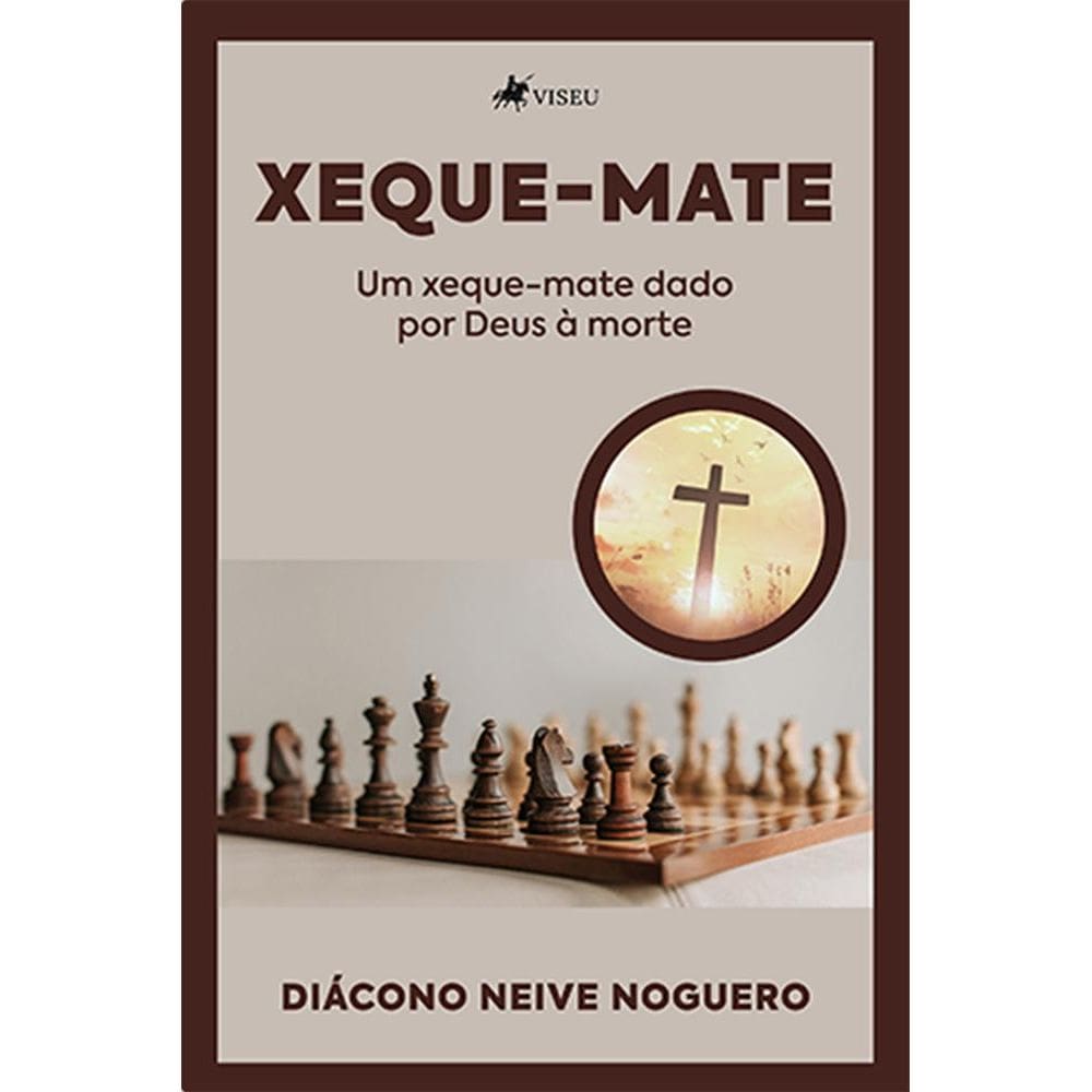Xeque-Mate: Um xeque-mate dado por Deus à morte