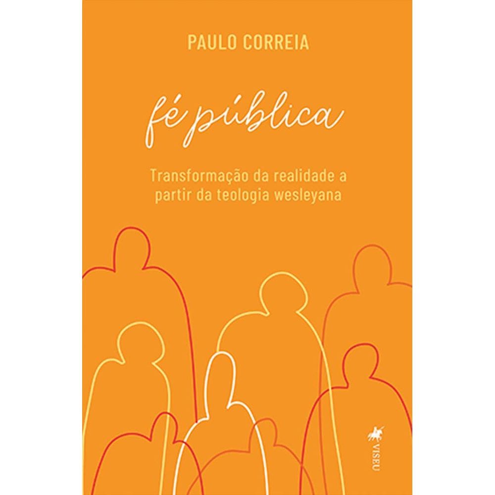 Fe´ Pu´blica: Transformação da realidade a partir da teologia wesleyana