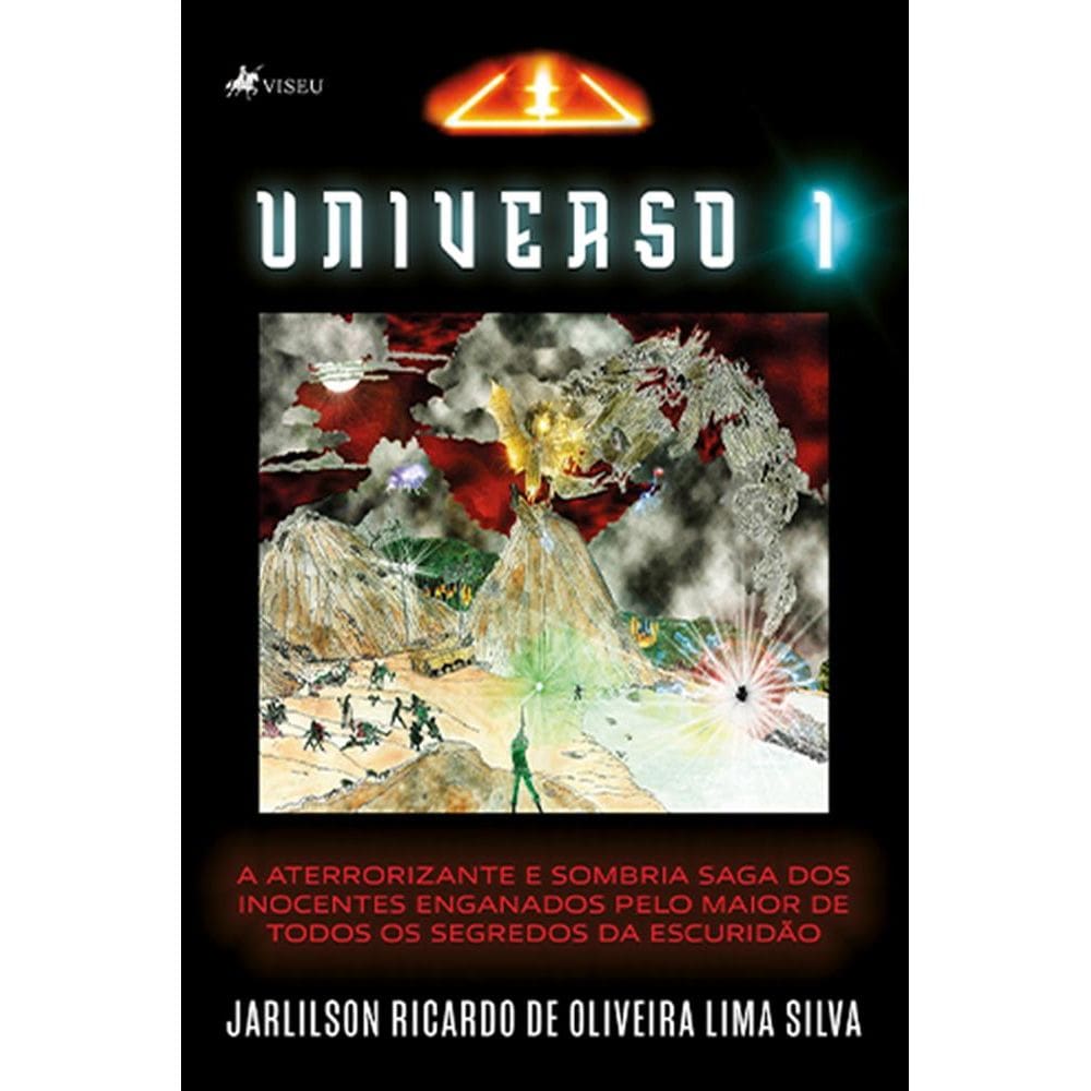 Universo 1: a aterrorizante e sombria saga dos inocentes enganados pelo maior de todos os segredos da escuridão