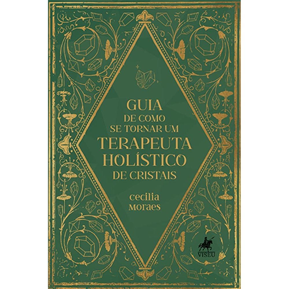 Guia de como se tornar um terapeuta holi´stico de cristais