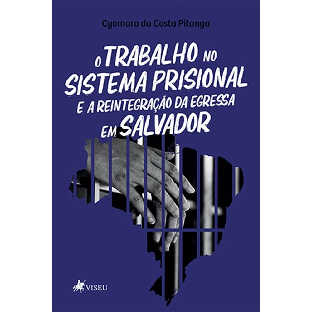 O trabalho no sistema prisional e a reintegração da egressa em Salvador