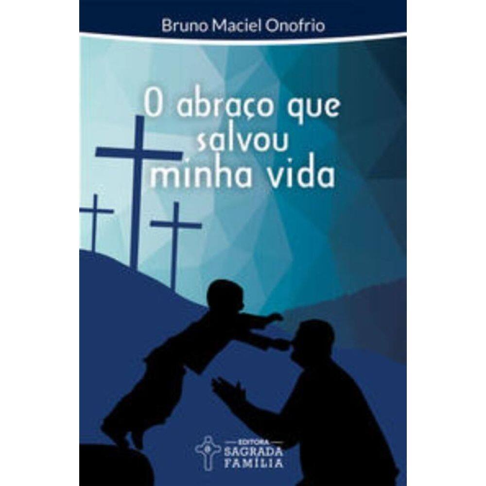 O abraço que salvou minha vida