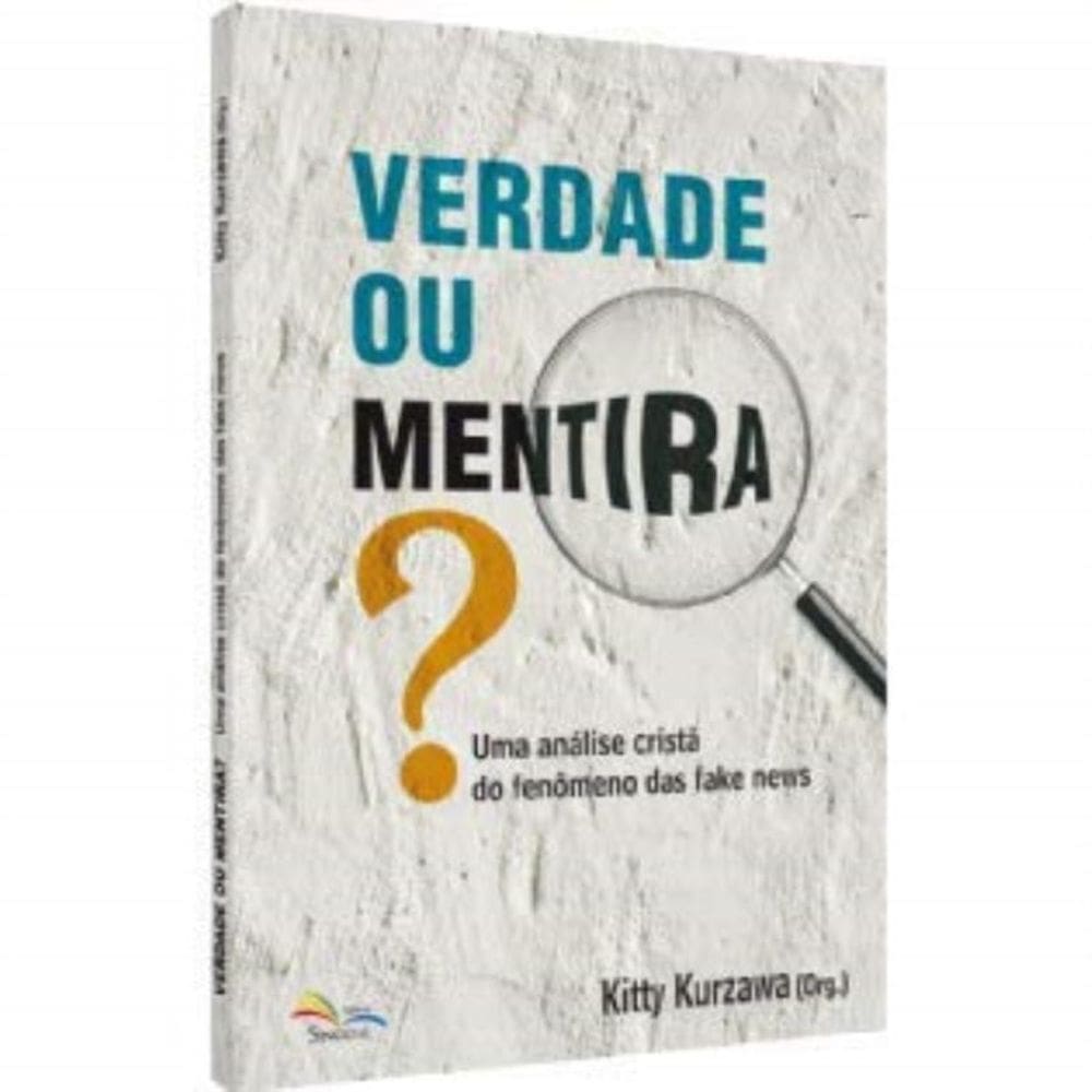 Verdade Ou Mentira? Uma Análise Cristã Do Fenômeno Das Fake News