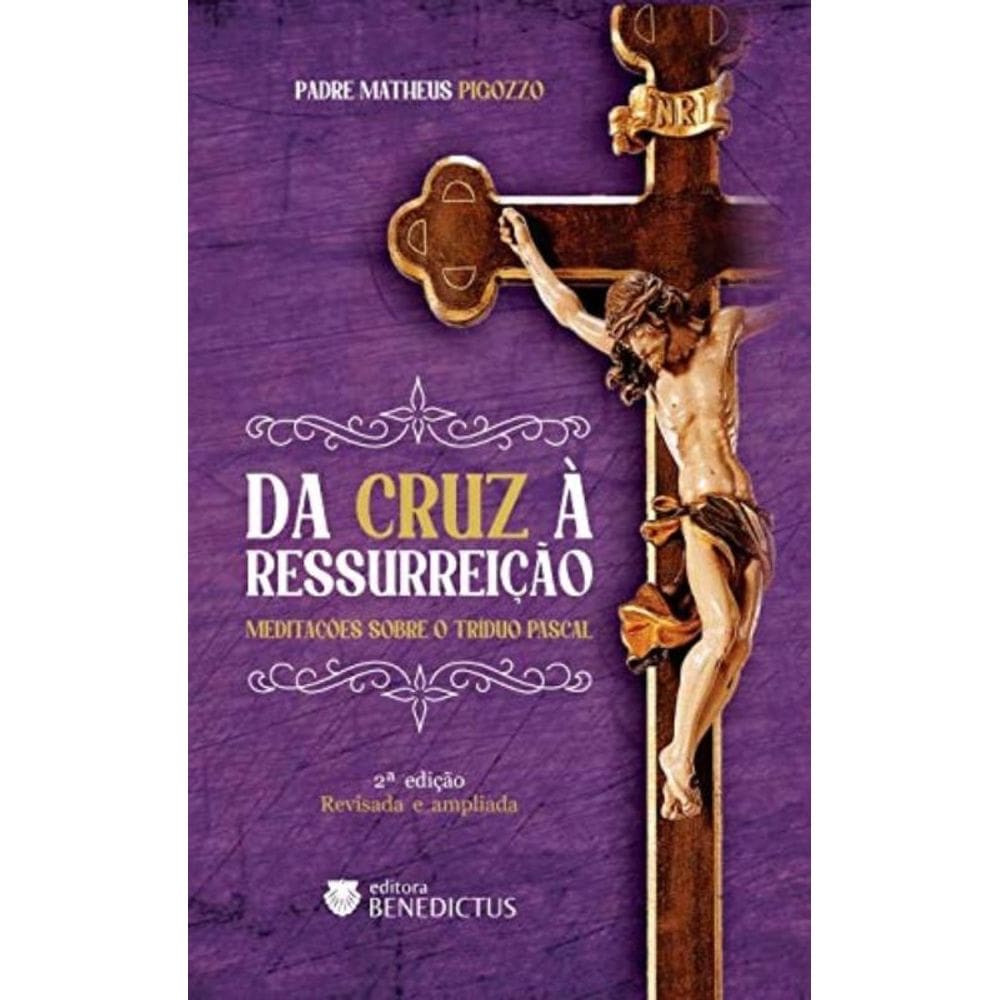 Da Cruz À Ressurreição - 2ª Edição
