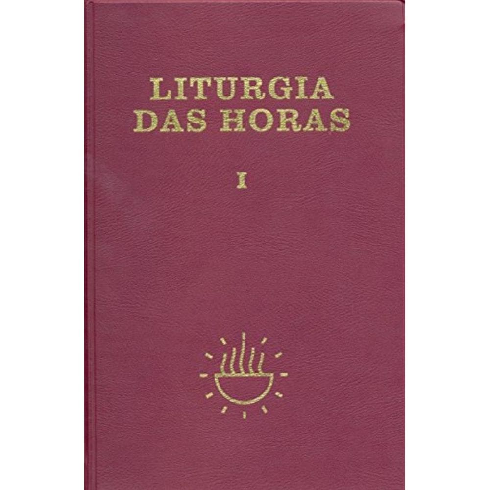 Liturgia Das Horas - Volume I