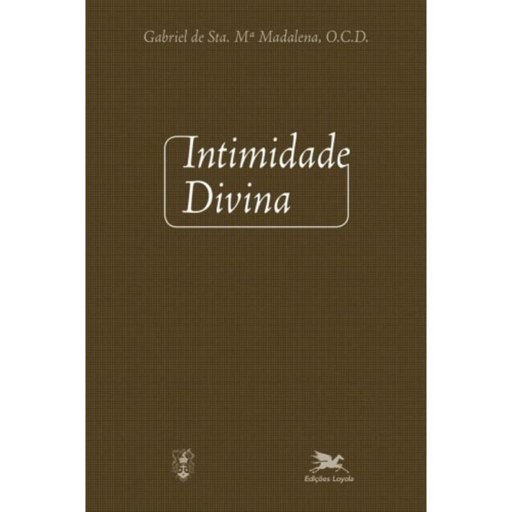 Intimidade Divina - Meditações Sobre A Vida Interior Para Todos Os Dias Do Ano