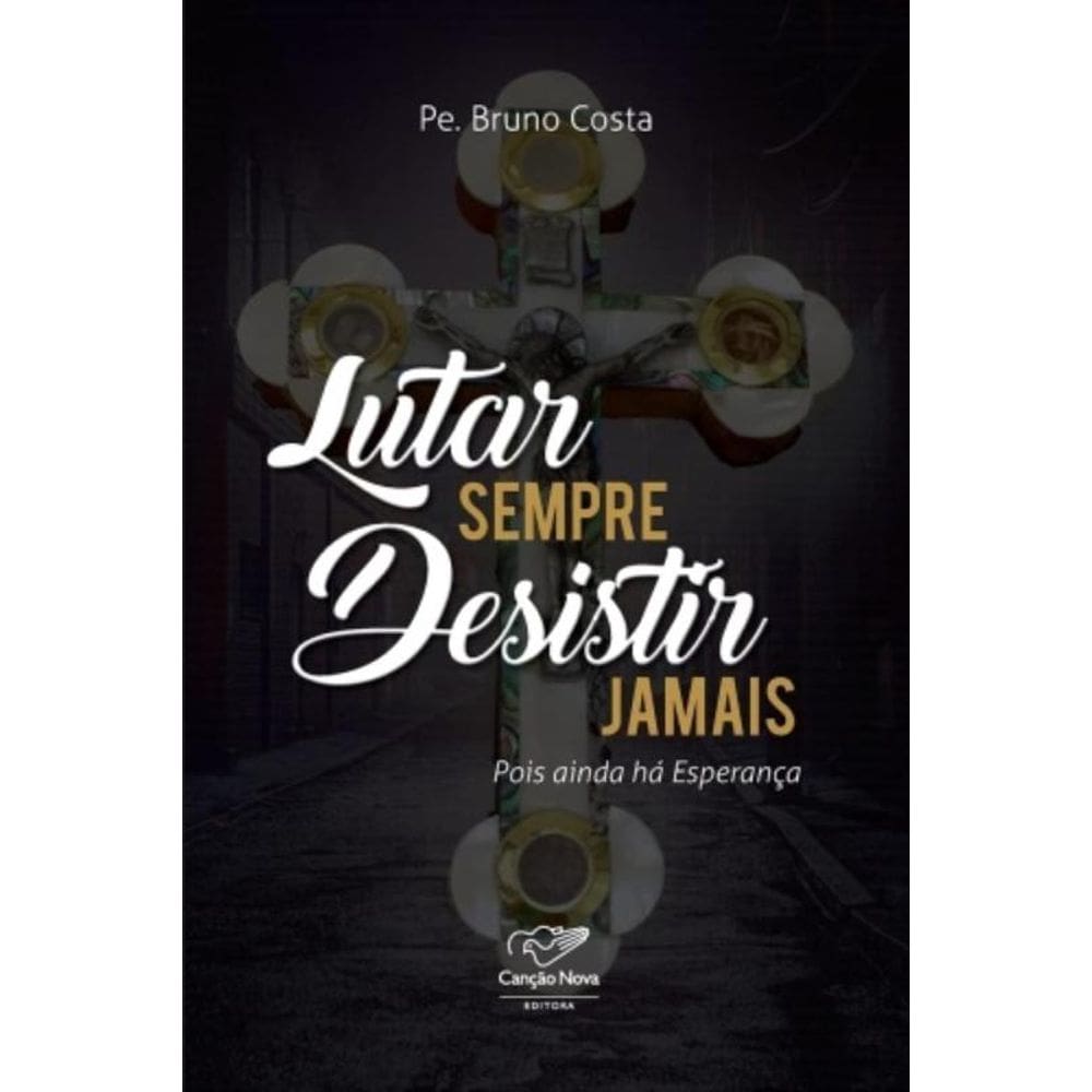 Lutar Sempre Desistir Jamais