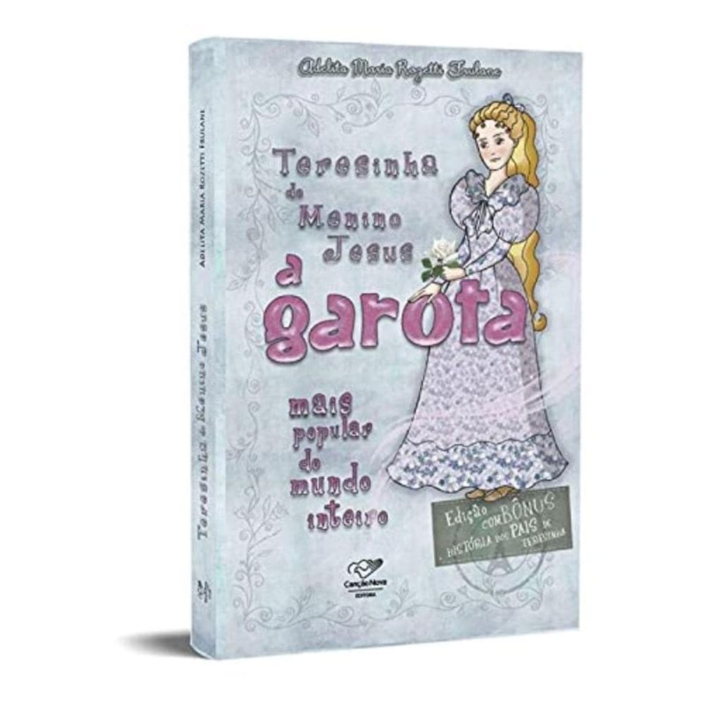 Teresinha Do Menino Jesus: A Garota Mais Popular Do Mundo Inteiro (Reedição)