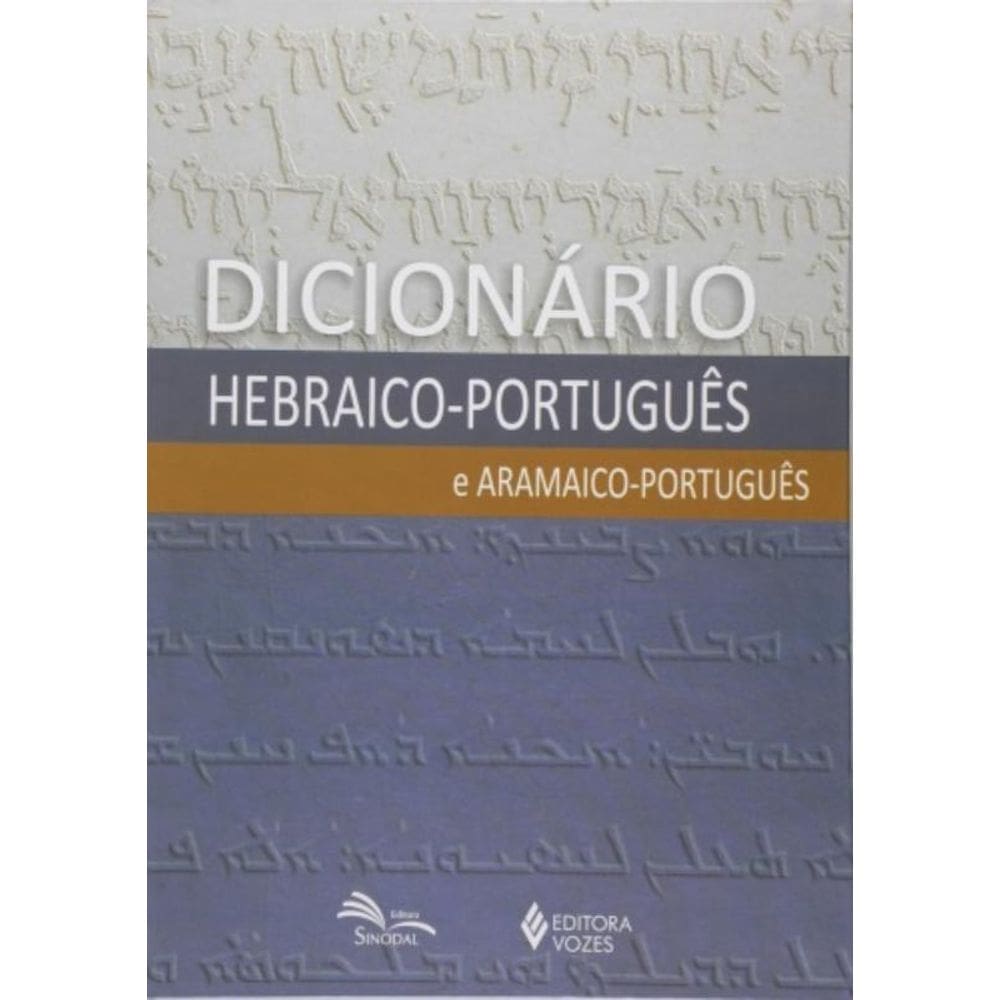 Dicionario Hebraico-Portugues E Aramaico-Portugues