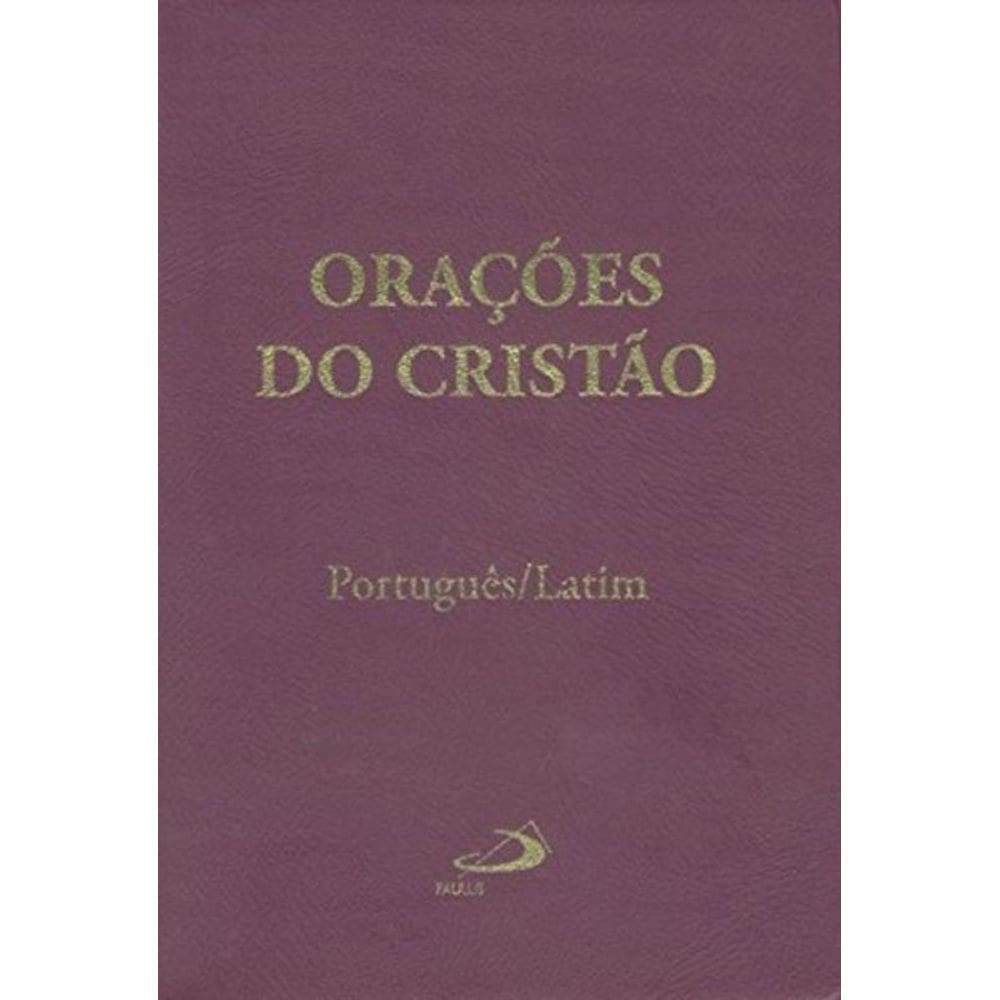 Oracoes Do Cristao - Portugues - Latim