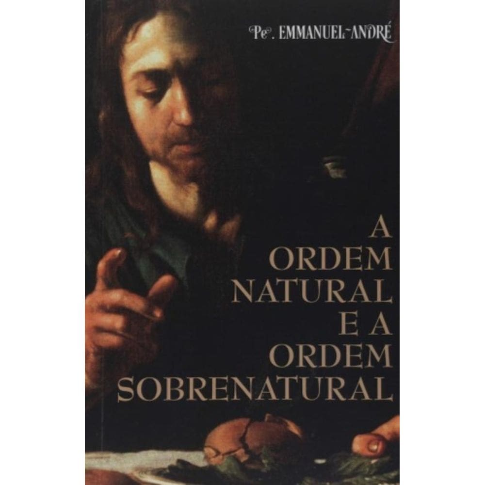 Ordem Natural E A Ordem Sobrenatural, A