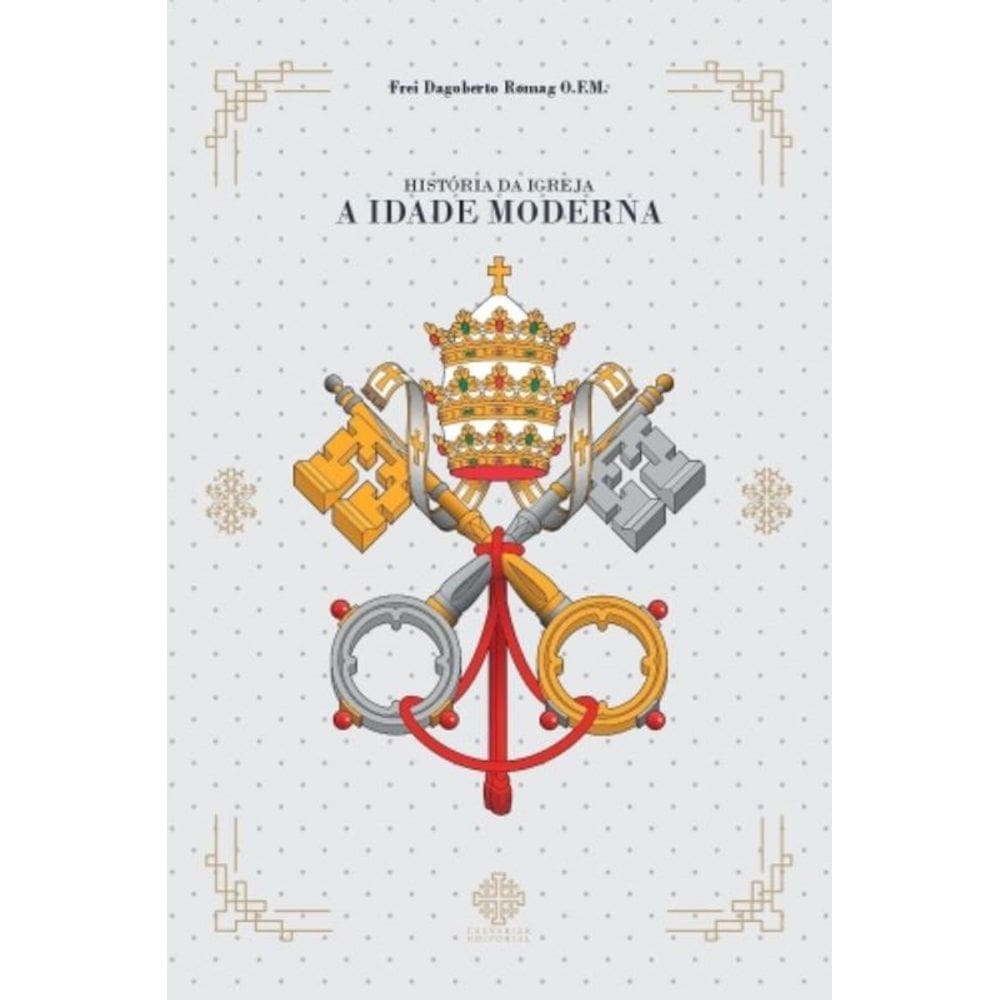 História Da Igreja - A Idade Moderna