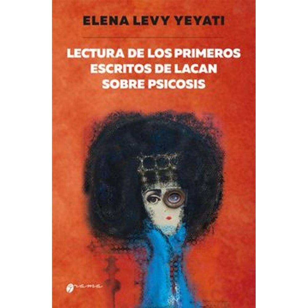 Lectura De Los Primeros Escritos De Lacan Sobre Psicosis