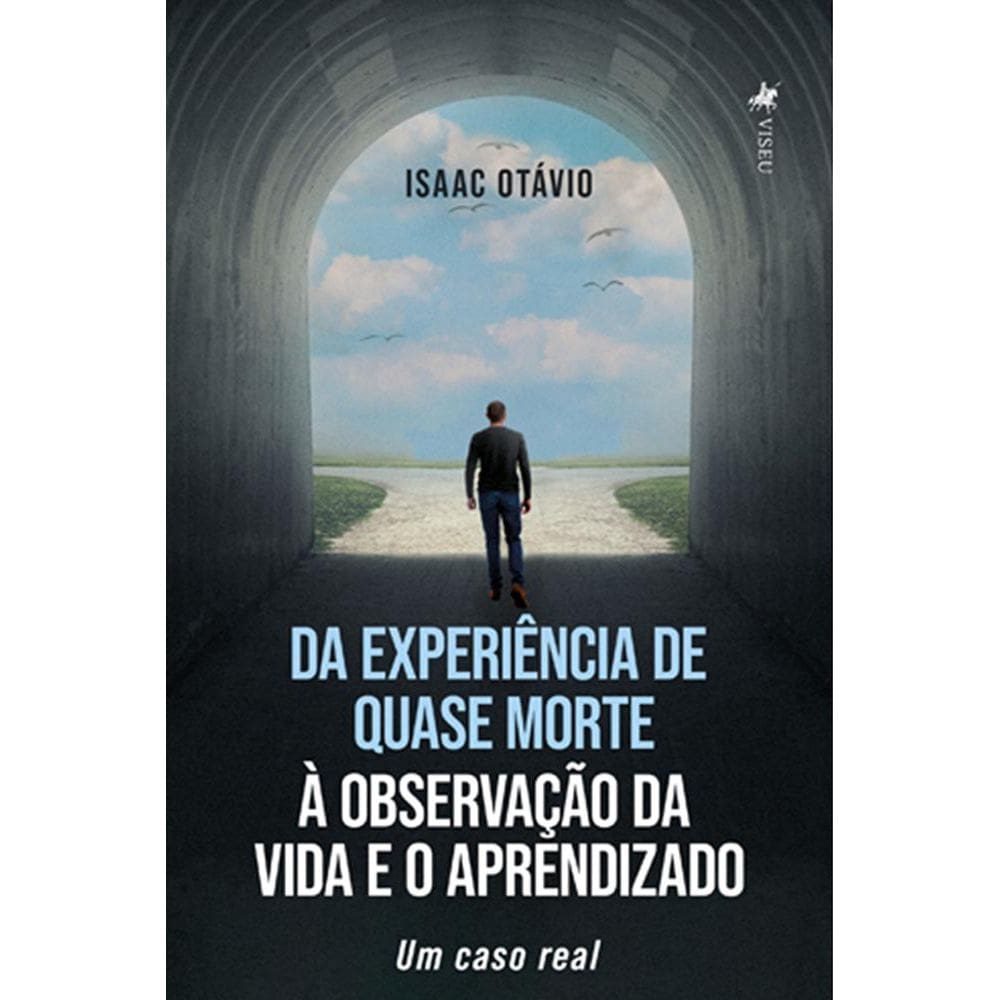 Da Experie^ncia de Quase Morte a` Observação da Vida e o Aprendizado: Um Caso Real