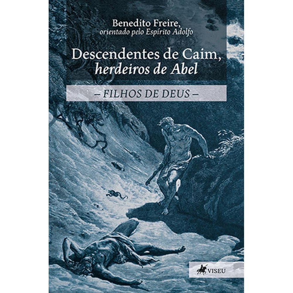 Descendentes de Caim, herdeiros de Abel: Filhos de Deus