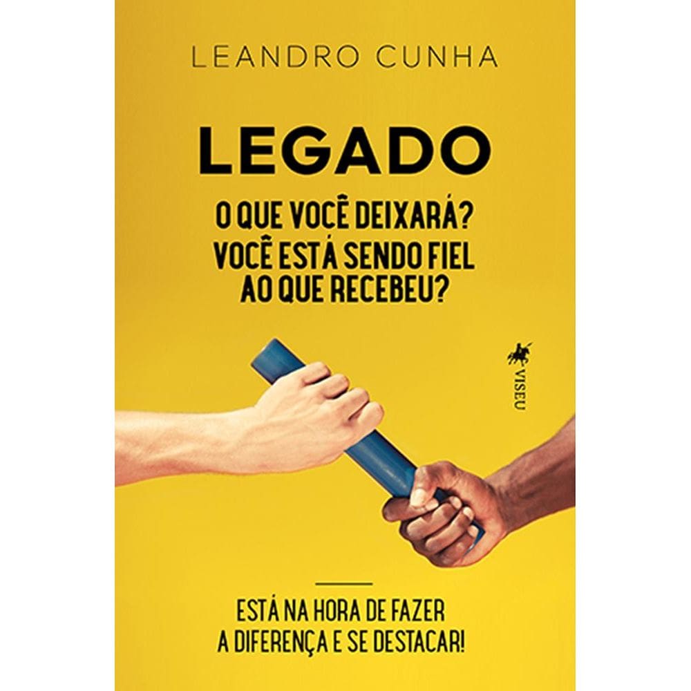 Legado: o que você deixará? Você está sendo fiel ao que recebeu