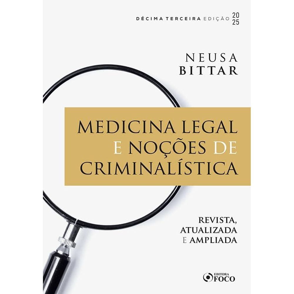 Medicina Legal e Noções de Criminalística - 13ª Ed - (2603)