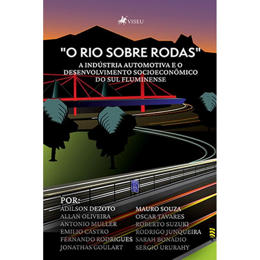 O Rio Sobre Rodas: a indústria automotiva e o desenvolvimento socioeconômico do sul fluminense