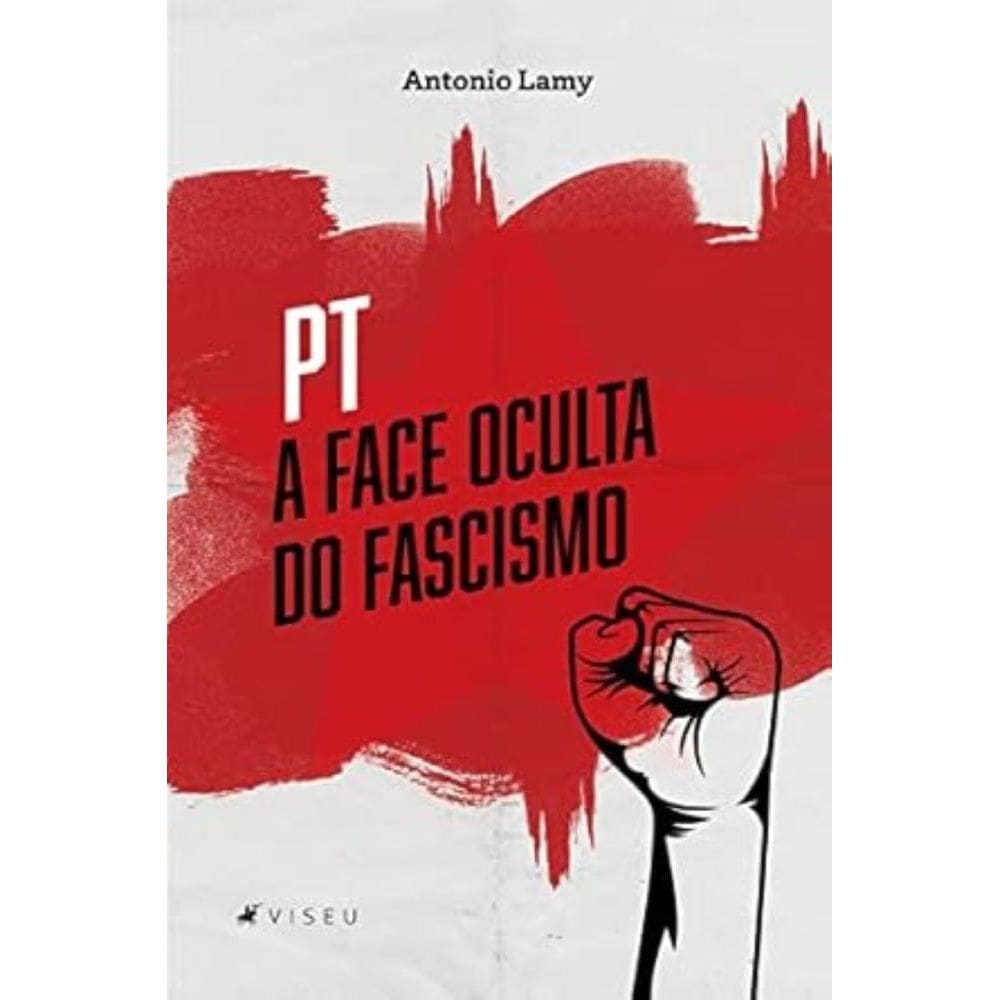 PT: A Face oculta do fascismo