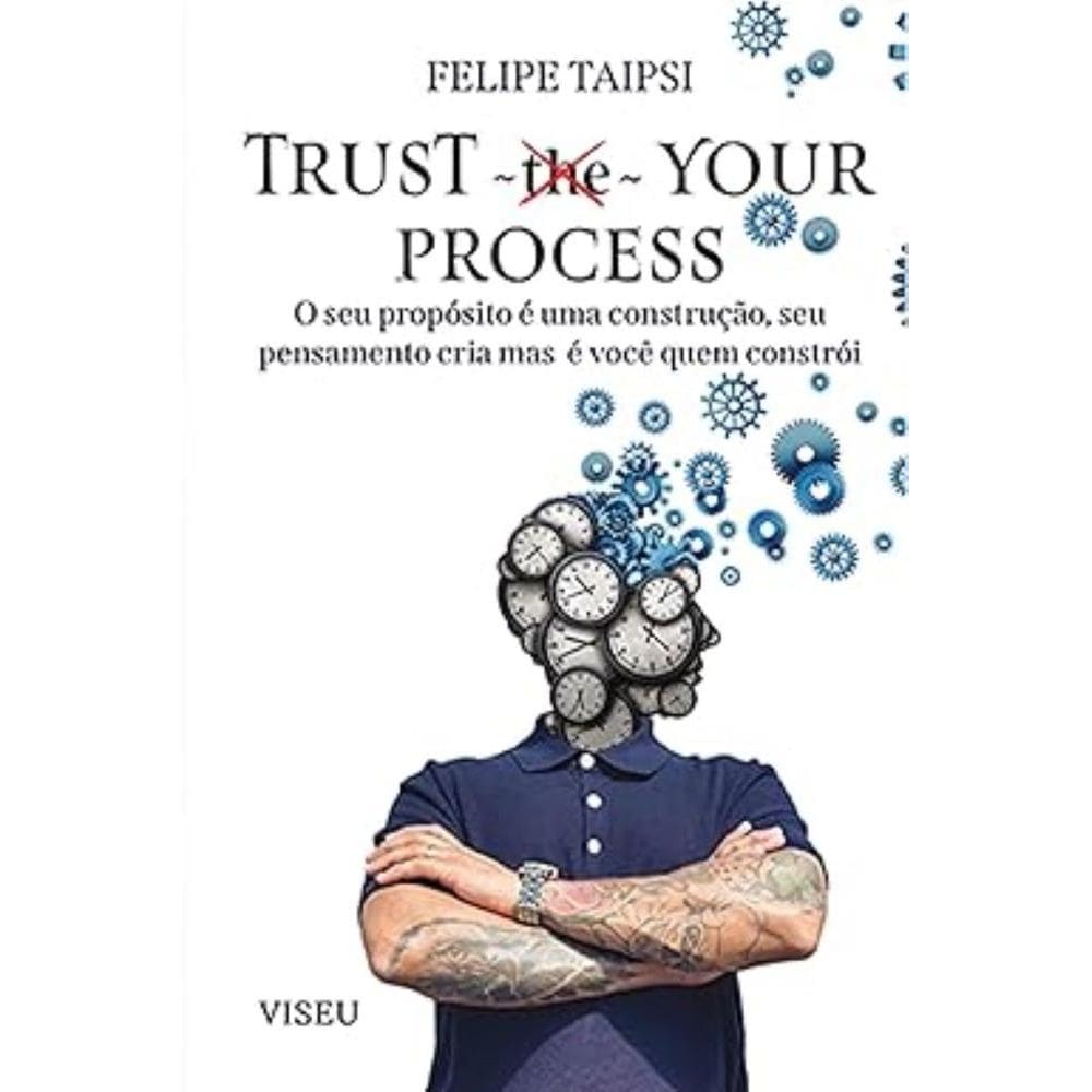 Trust your process: O seu propósito é uma construção, seu pensamento cria mas é você quem constrói