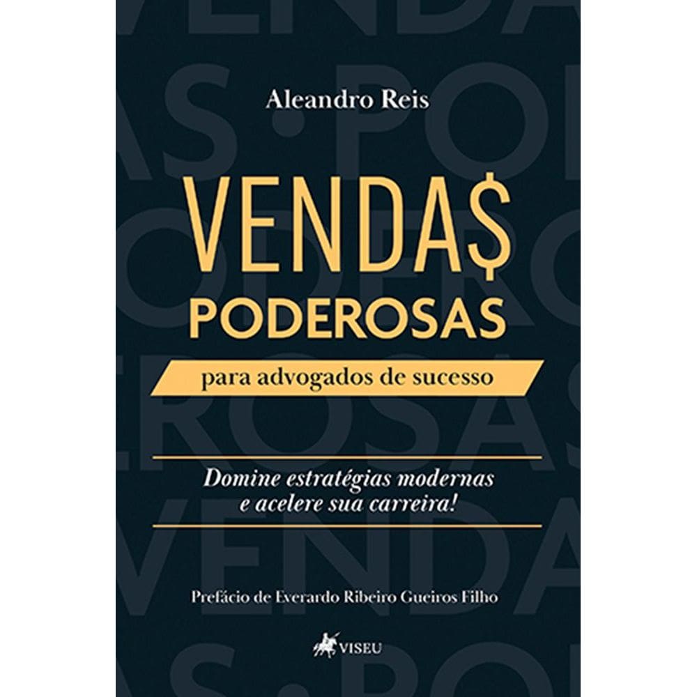 Vendas poderosas para advogados de sucesso: Domine estratégias modernas e acelere sua carreira