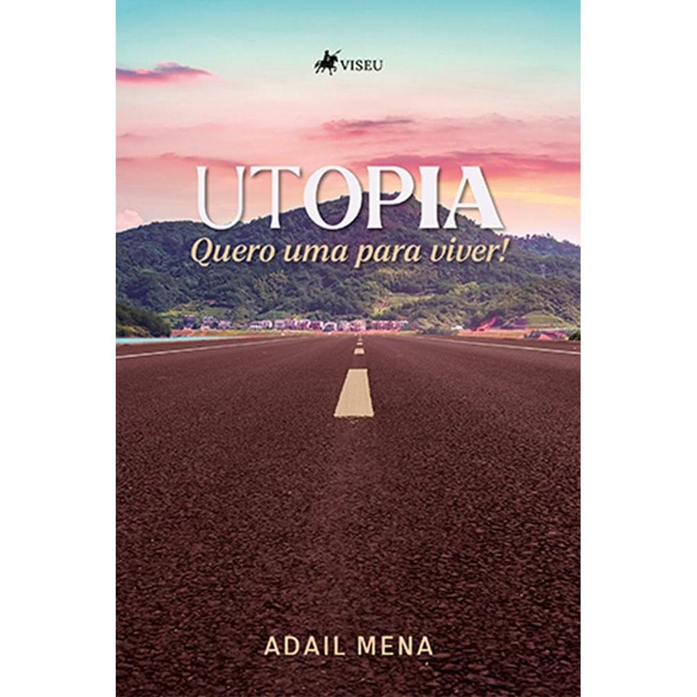 Utopia : quero uma para viver