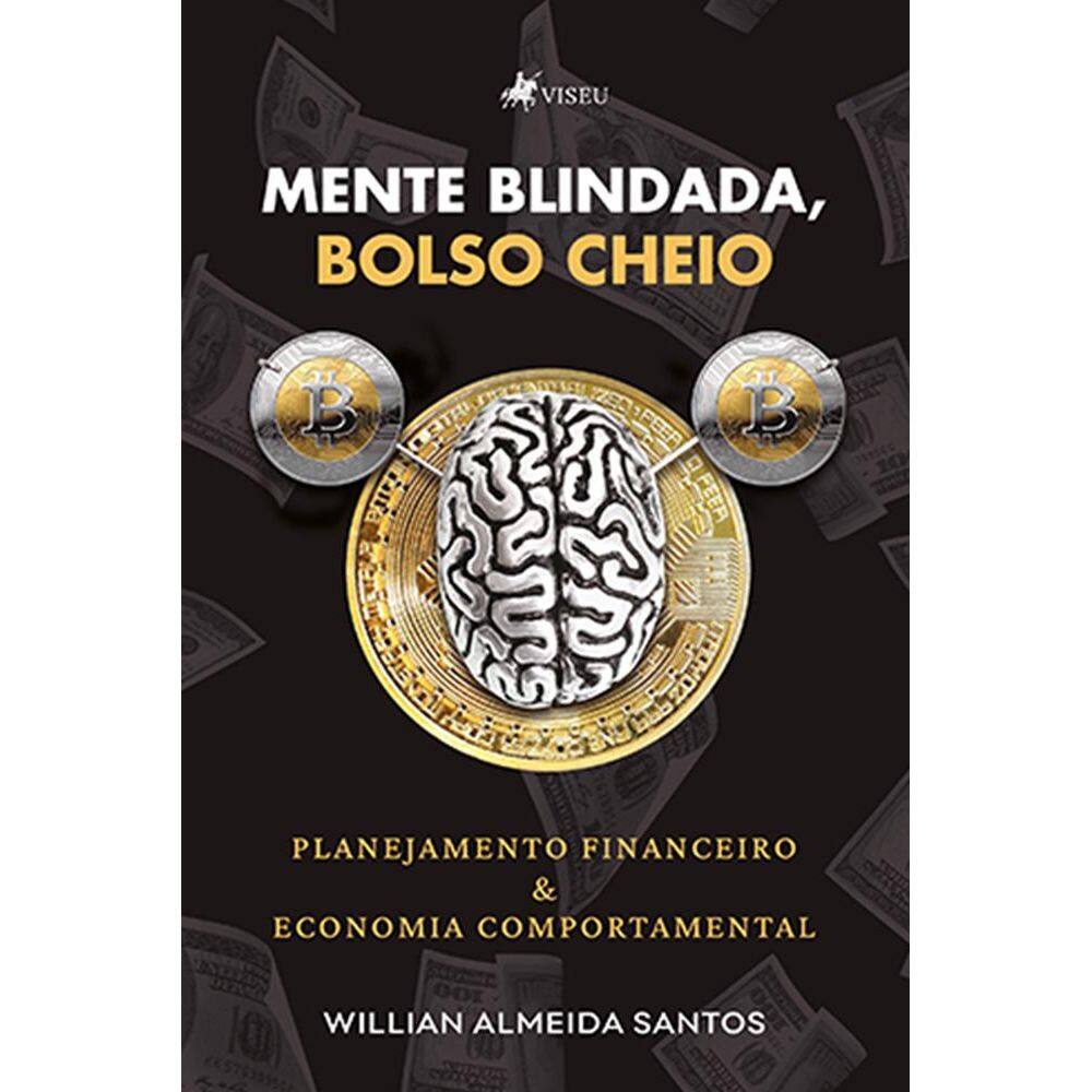 Mente Blindada, bolso cheio: Planejamento Financeiro e Economia Comportamental