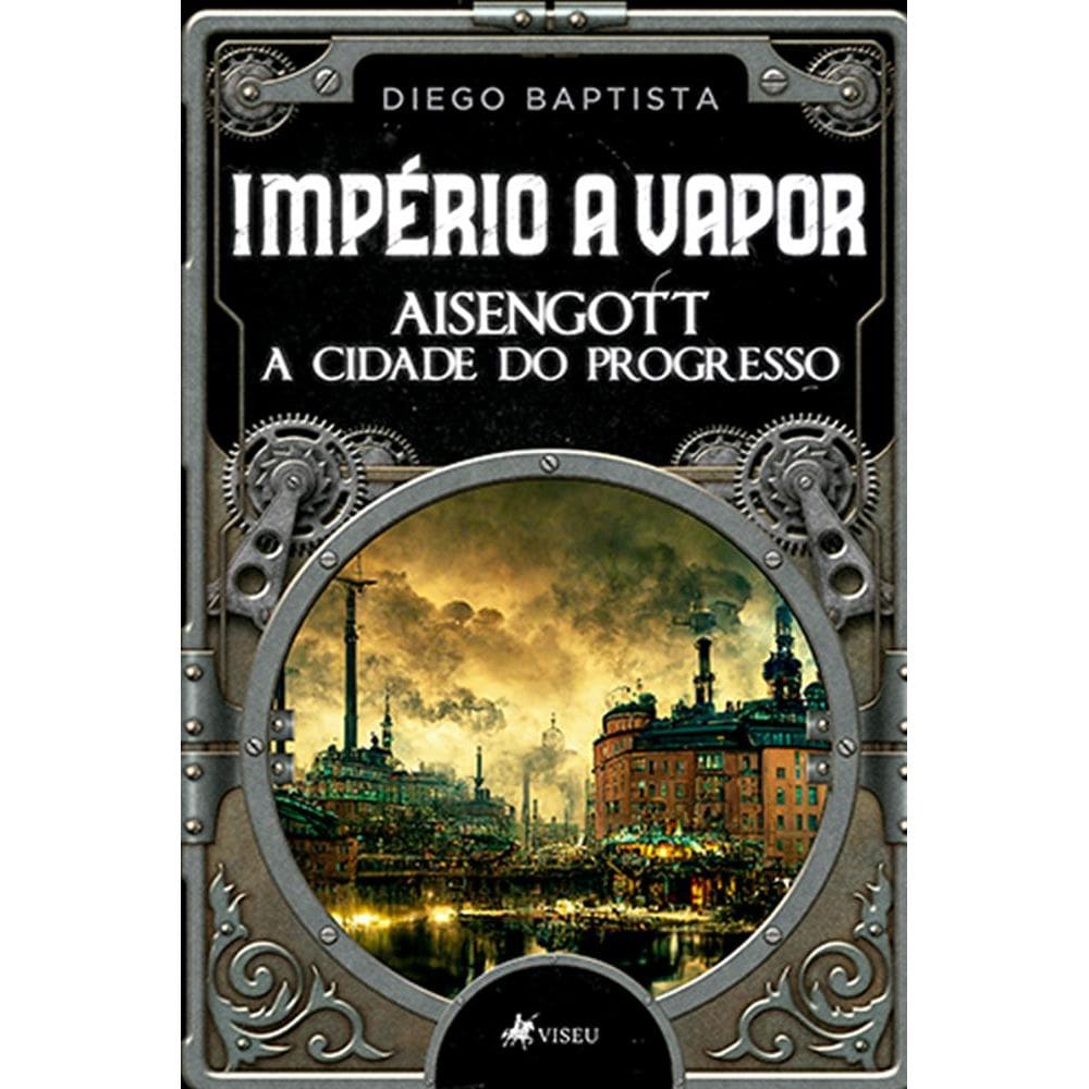 Império a Vapor: Aisengott A Cidade do Progresso