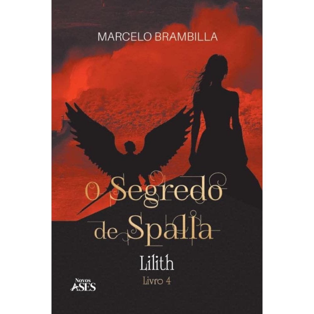 O segredo de Spalla: Lilith - Livro 4