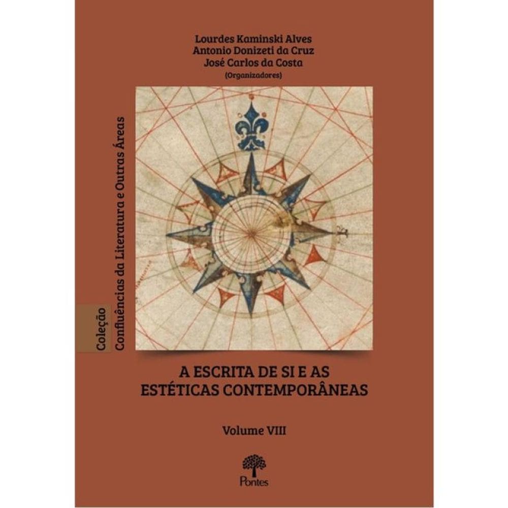 A Escrita De Si E As Estéticas Contemporâneas - Vol. 8