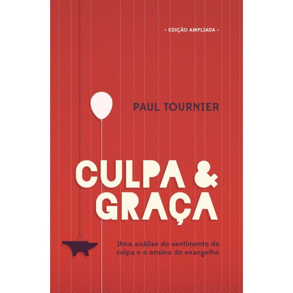 Culpa e Graça: Uma análise do sentimento de culpa e o ensino do evangelho