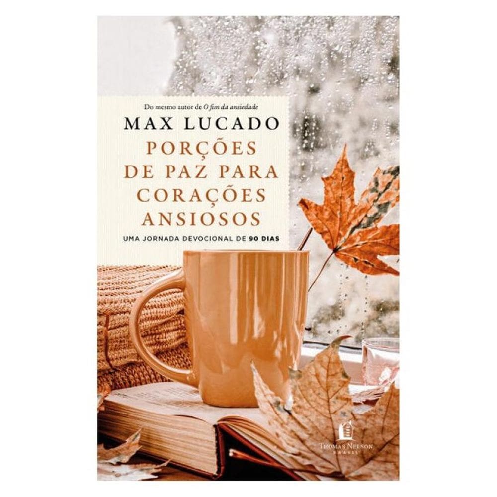Porções De Paz Para Corações Ansiosos –&Nbsp;Do Mesmo Autor De “O Fim Da Ansiedade”