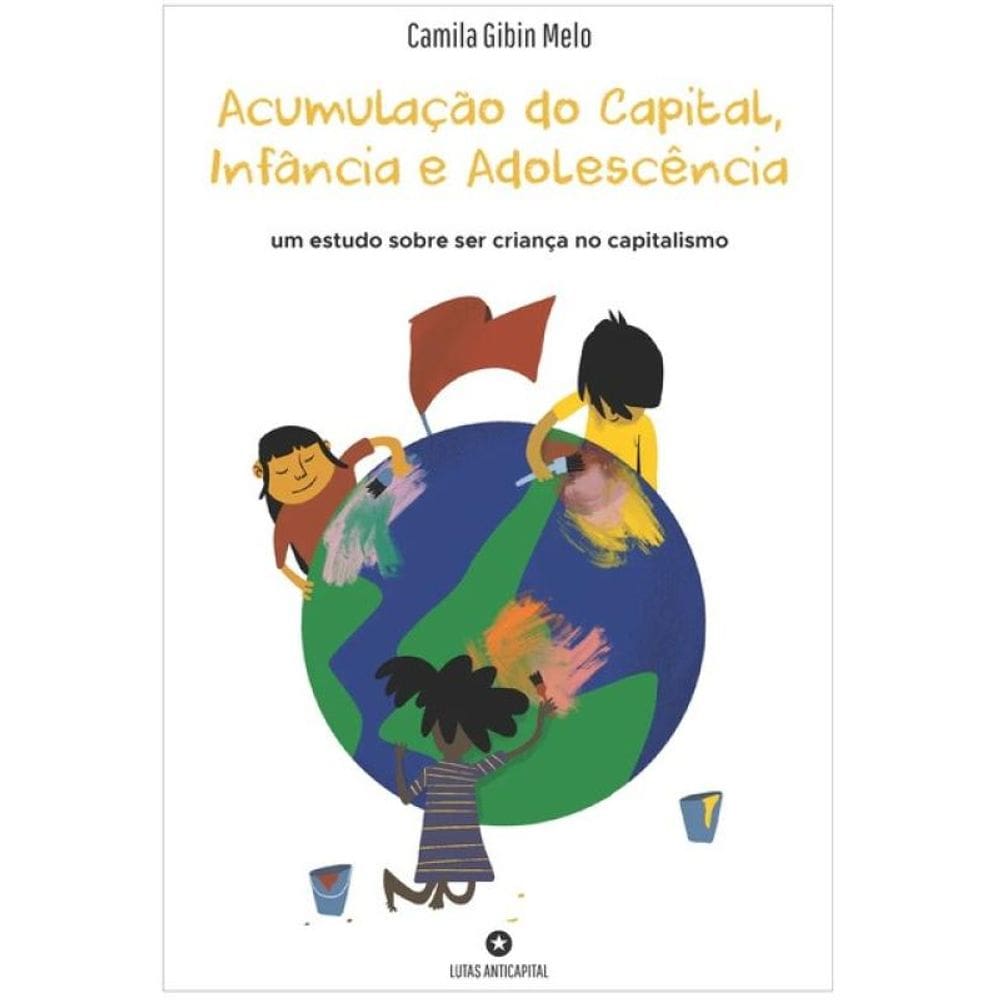 Acumulação Do Capital, Infância E Adolescência