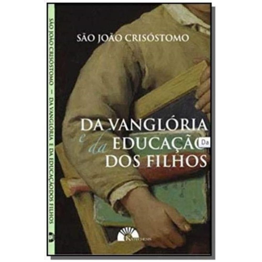 Da Vanglória E Da Educação Dos Filhos