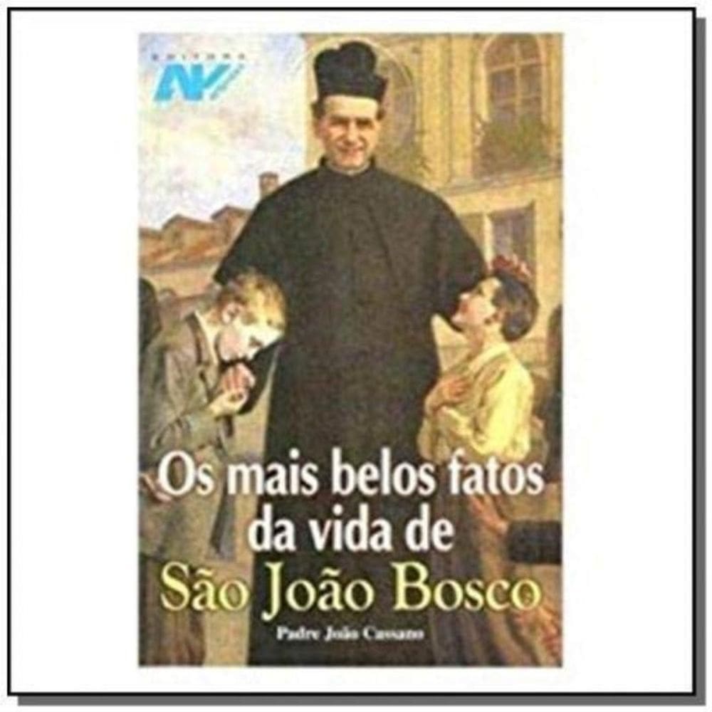 Mais Belos Fatos Da Vida De Sao Joao Bosco, Os