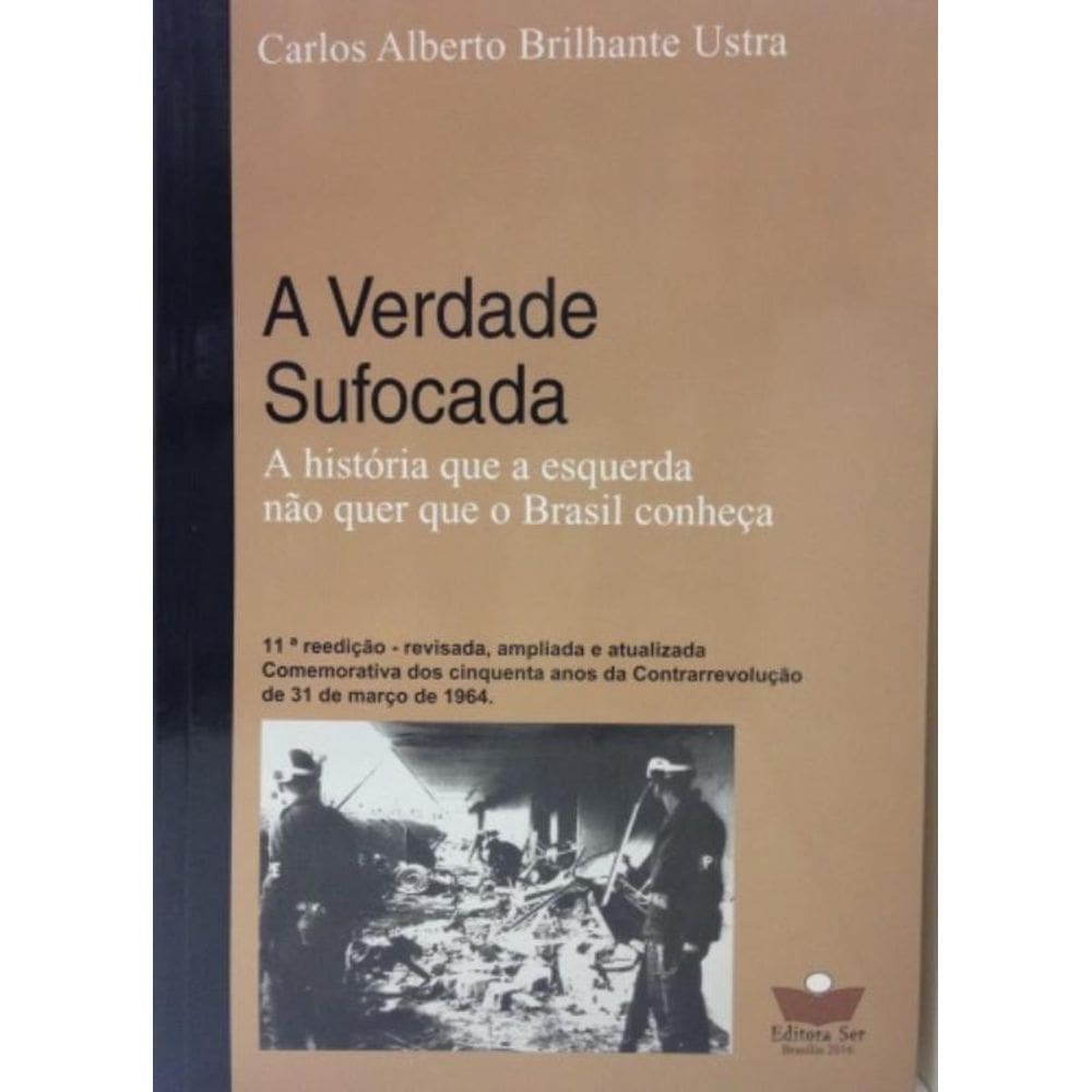 Verdade Sufocada - A História Que A Esquerda Não Quer Que O Brasil Conheça