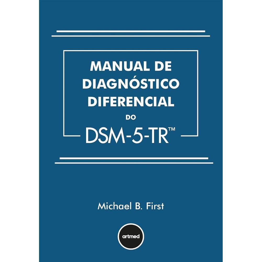 Manual de Diagnóstico Diferencial do Dsm-5-tr