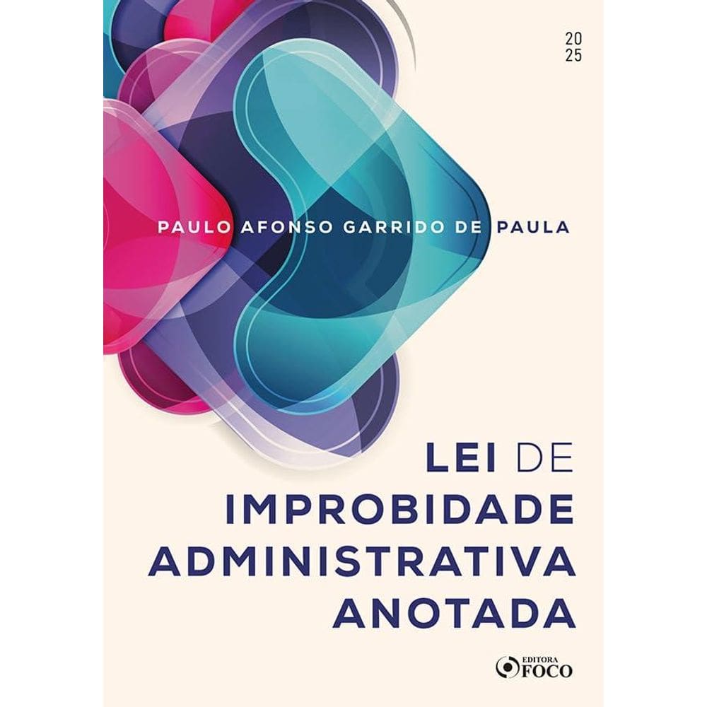 Lei de Improbidade Administrativa Anotada - 1ª Ed - 2025 (0704)