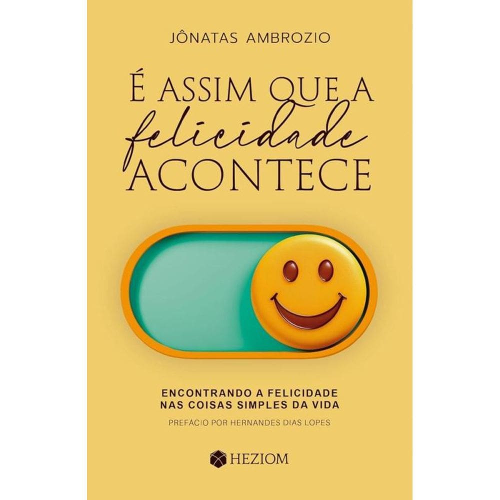 Assim Que A Felicidade Acontece, E - Heziom