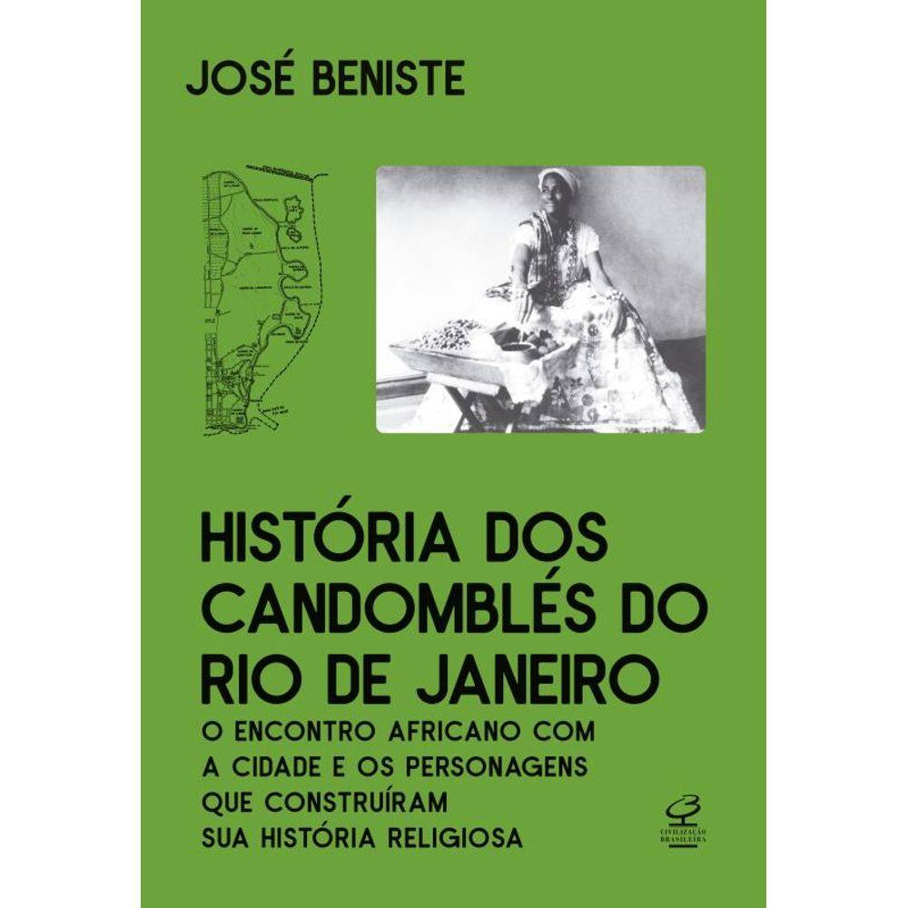 História dos Candomblés do Rio de Janeiro: O encontro africano com o Rio e os personagens que construíram sua história religiosa