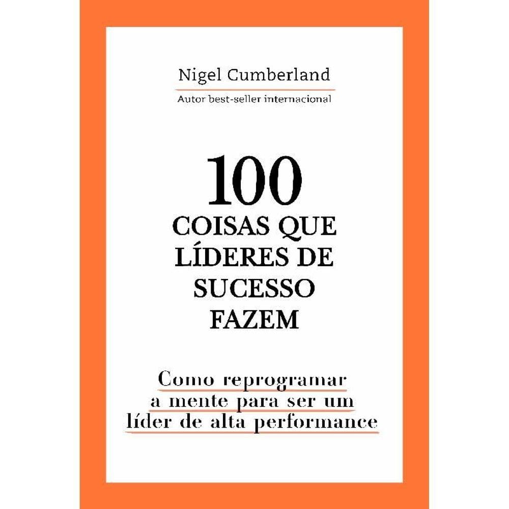 Livro 100 Coisas Que Líderes Sucesso Fazem Como Reprogramar