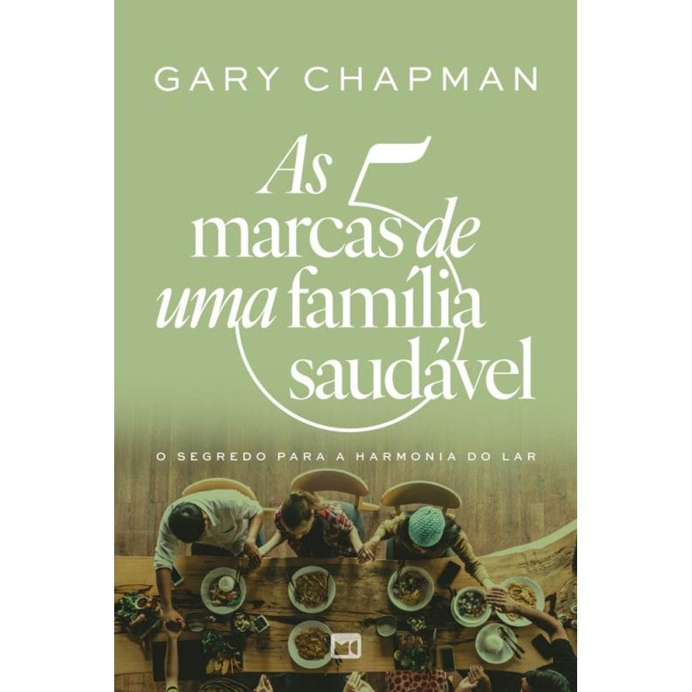 As 5 Marcas De Uma Família Saudável - O Segredo Para A Harmonia Do Lar