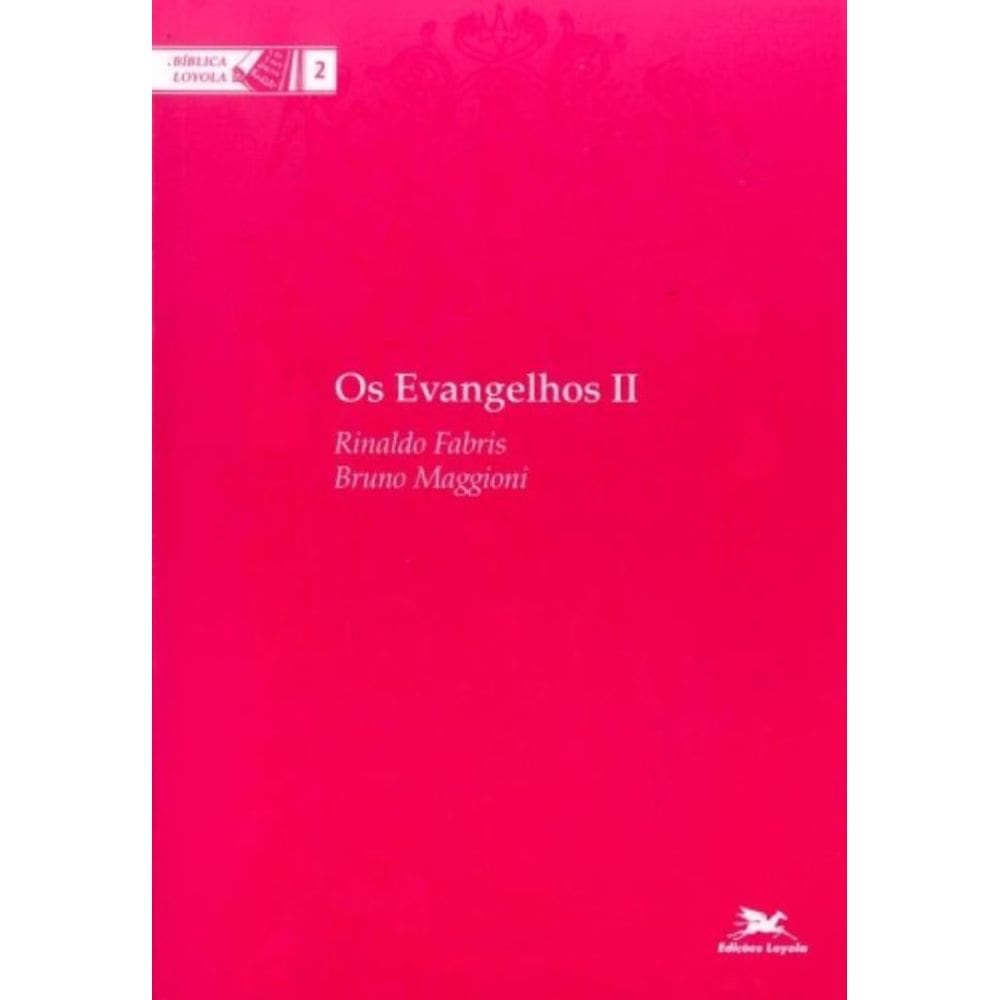 Os Evangelhos Ii - Lucas E João - Vol. 2