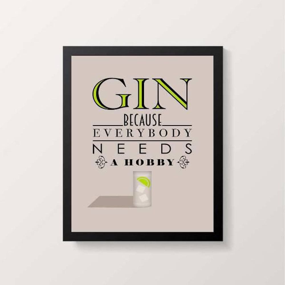 Quadro Gin Because Everybody Needs A Hobby 24X18Cm Preta