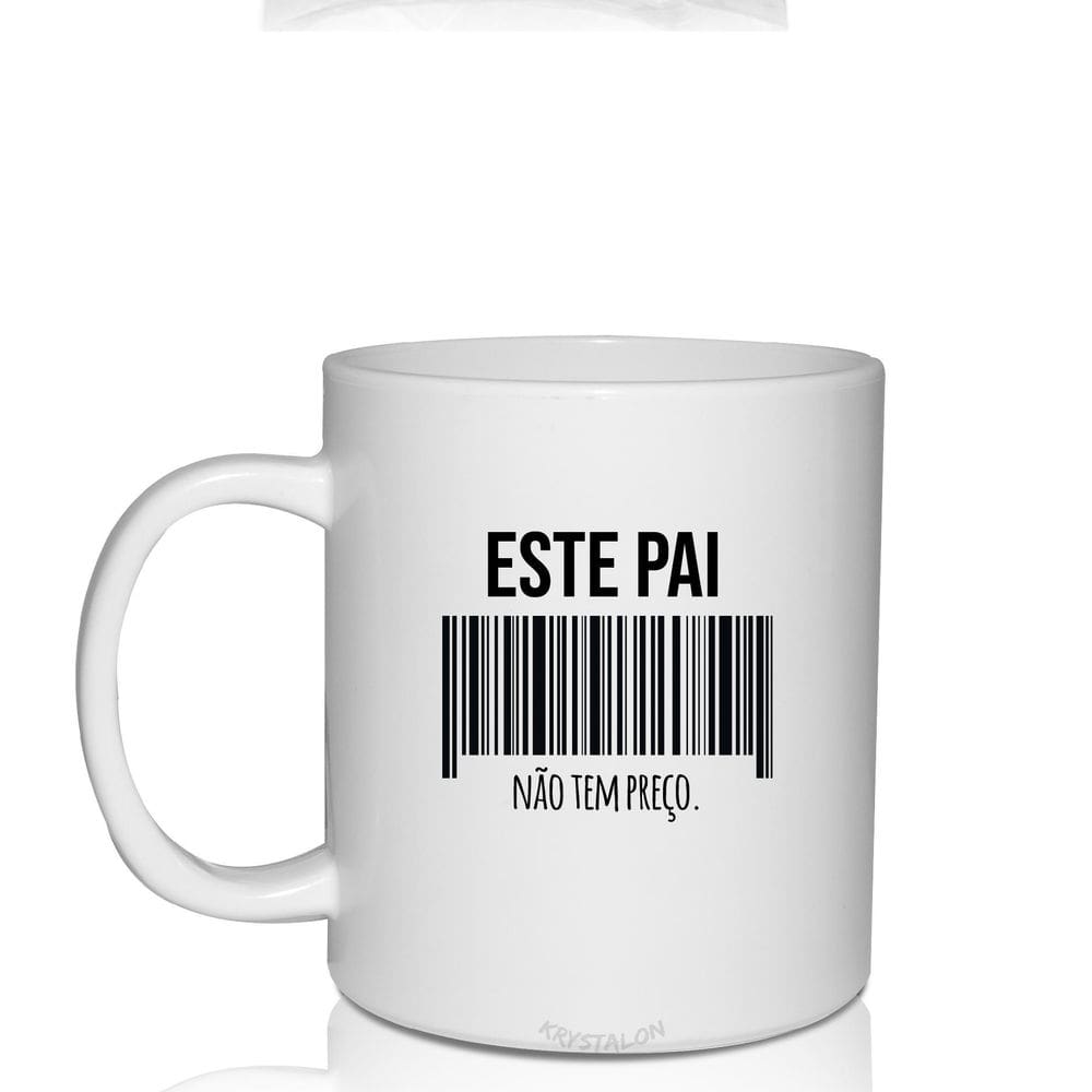 Caneca Branca Personalizada Dia Dos Pais Tema  Não Tem Preço