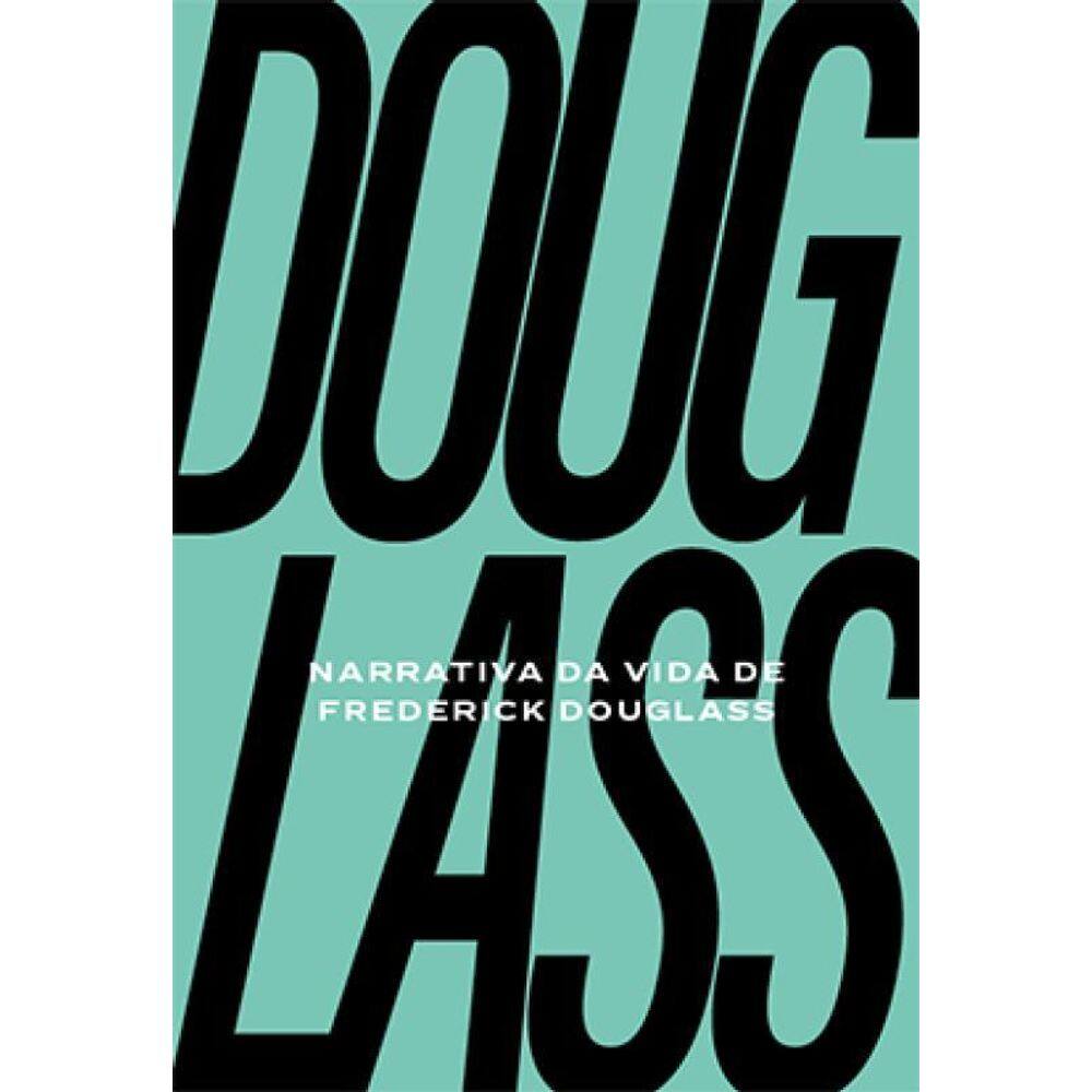Narrativa Da Vida Frederick Douglass Um Escravizado